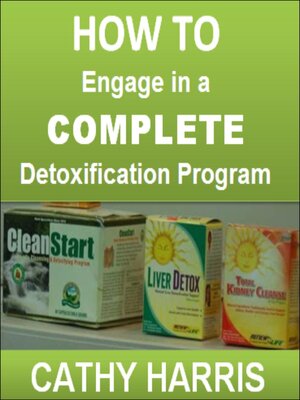 cover image of How to Engage in a Complete Detoxification Program [Article]